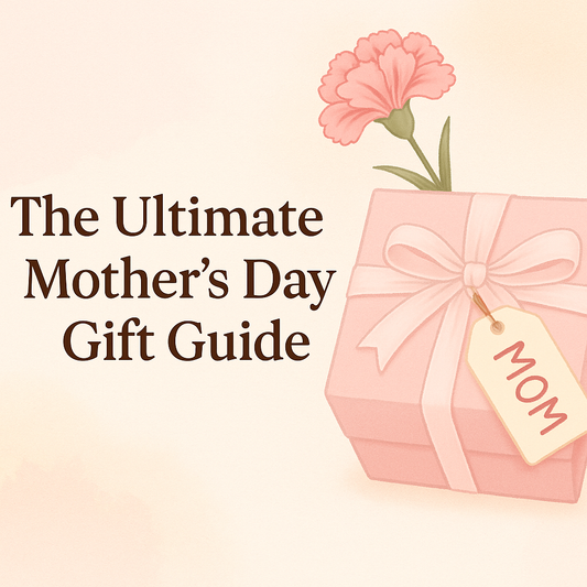 The Ultimate Mother’s Day Gift Guide: Thoughtful Ideas She’ll Truly Love