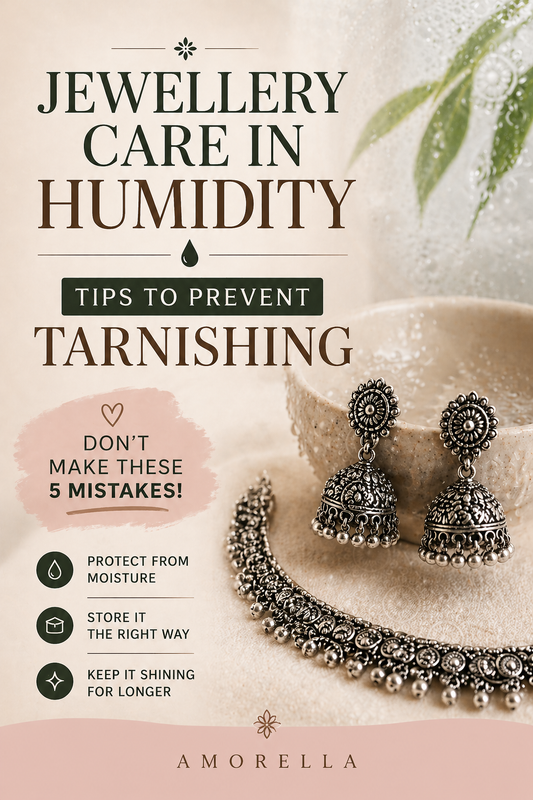 Jewellery Care in Humidity: Tips to Prevent Tarnishing